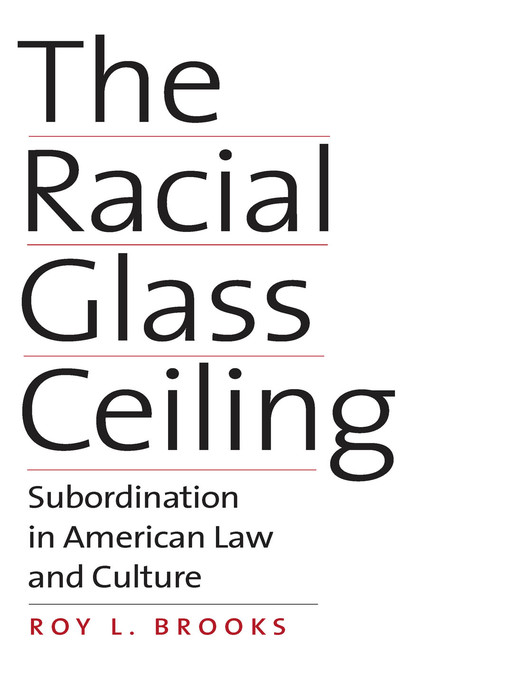 Title details for The Racial Glass Ceiling by Roy L. Brooks - Available